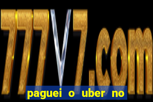 paguei o uber no pix e nao encontrou motorista